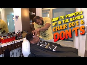 HOW TO PROPERLY SIT IN THE BARBER CHAIR