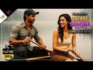 New Song | Nazare Beparwah | Hrithik Roshan & Disha Patani | Latest Hindi Songs 2025 | New Song