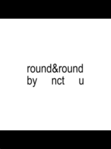 NCT U Round & Round: K-Pop Lyrics and Audio