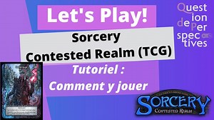 Sorcery : Contested Realm (TCG); Tutoriel, comment y jouer! - VideoTutoriels