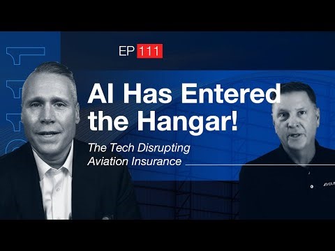 Aviation Insurance Podcast #111: AI Has Entered the Hangar: The Tech Disrupting Aviation Insurance