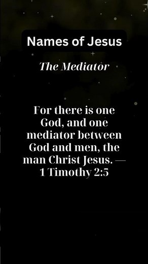 The Names of Jesus - Jesus, Our Mediator Between Us and God #OurMediator
