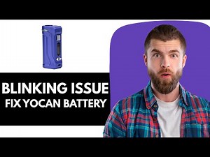 How To Fix Yocan Battery Blinking – Meanings, Charging & Reset Tips