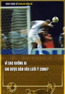 969K views · 15K reactions | VÌ SAO KHÔNG AI GHI ĐƯỢC BÀN VÀO LƯỚI Ý 2006 #socolive #24hbongda | 24h Bóng Đá | Facebook