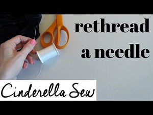 How to rethread a needle for hand sewing - What to do when you run out of thread when sewing by hand