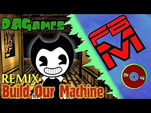 DAGames - Build Our Machine [Remix]