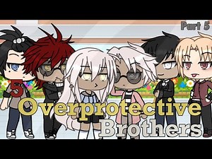 5 Overprotective Brothers | Gacha Life Mini Movie | GLMM Episode 5