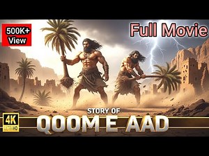 Story of Qoom-e-Aad Full Ai Movie | Hazrat Hood A.S Ka Waqiya Urdu/Hindi | Noorani