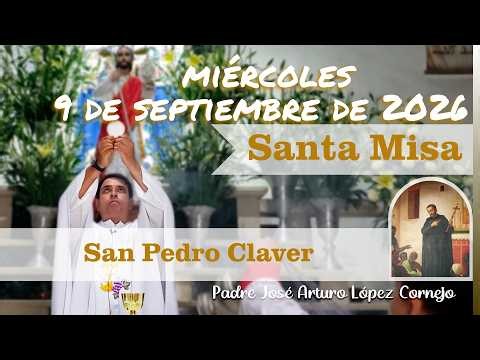 ✅ TODAY'S MASS Wednesday, September 9, 2026 - Father Arturo Cornejo