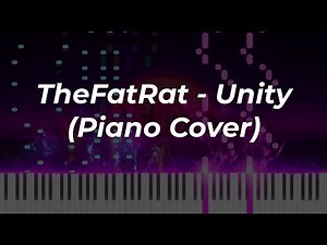 TheFatRat - Unity (Piano Cover)