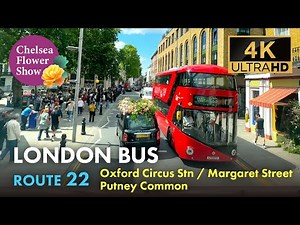 London Bus Ride, Route 22, Double Decker, 4K Virtual Tour, Chelsea Flower Show.