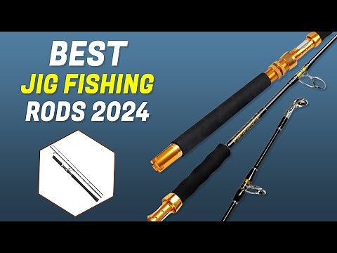 The Best Jig Fishing Rods of 2024: Top Picks and Reviews