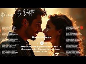 Compilation De Musique Drôle Pour Rire Et Se Détendre Avec Des Chansons Humoristiques Pleines De Fun