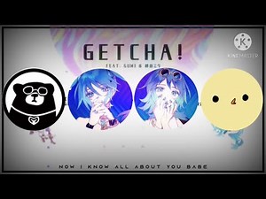 GETCHA! [Mashup] - Miku x Gumi x Giga x Kira