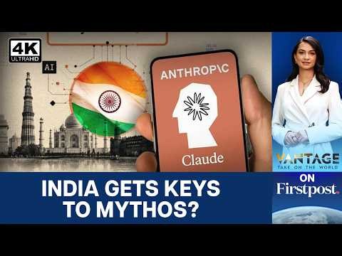 India Gets Access to Anthropic's Controversial Mythos? | Vantage on Firstpost | N18G | 4K