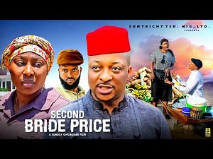 SECOND BRIDE PRICE - (New Full Movie) IK OGBONNA, PEARL WATS 2025 Latest Nigerian Nollywood Movie