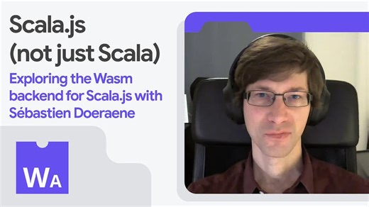 Scala.js进军Wasm：类型语言的网页新基石 🚀