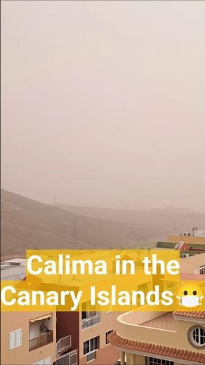 Calima Explained: when dust and sand fill the skies of the Canary Islands #calima #canaryislands