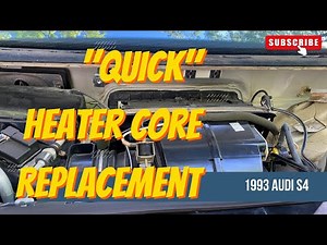1993 Audi UrS4 Heater Core “Quick”Replacement Method