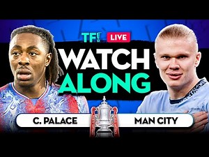 MAN CITY vs CRYSTAL PALACE FA CUP FINAL LIVE Watchalong with Mark GOLDBRIDGE