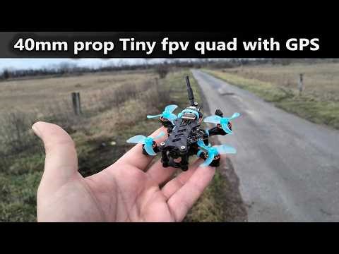 40mm prop Tiny FPV quad with GPS