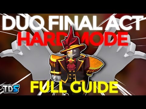 EASY DUO FINAL ACT HARD MODE TRIUMPH FULL GUIDE - Tower Defense Simulator (ROBLOX)