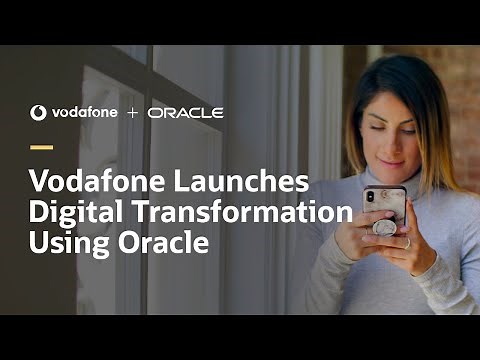 Vodafone Launches Digital Transformation Using Oracle Cloud