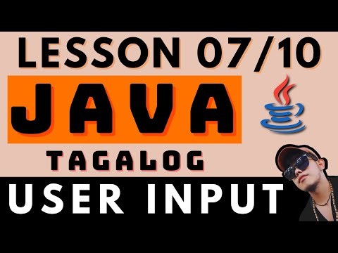 USER INPUT - JAVA PROGRAMMING LESSON 7 | CODING AND PROGRAMMING TAGALOG TUTORIALS