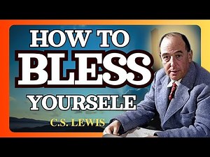 CS Lewis Reveals: Speak Blessings Upon Yourself, CHANGE YOUR LIFE! | CS LEWIS 1950