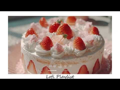 Lofi with Strawberry Cake🍓1 Hour background music for study, work and relax