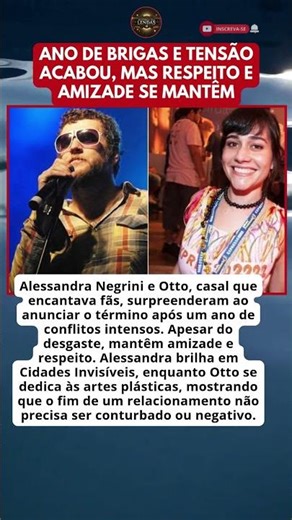 ALESSANDRA NEGRINI E OTTO: RELAÇÃO TERMINOU APÓS ANO TENSO