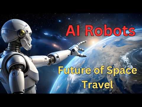 How AI Robots Are Changing the Future of Space Travel!
