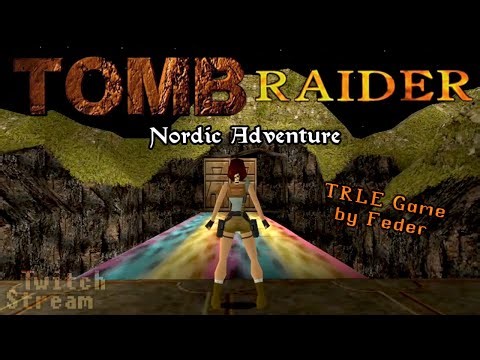 Nordic Adventure (2) [by Feder] | Tomb Raider Level Editor #5 (VOD)