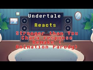 Undertale reacts Stronger than You - Chara response Remake
