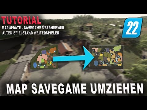 LS22 - Tutorial - MAP Update - Bisheriges Savegame übernehmen auf die neue Version wie geht das?