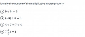 Identify the example of the multiplicative inverse property.A... | Filo