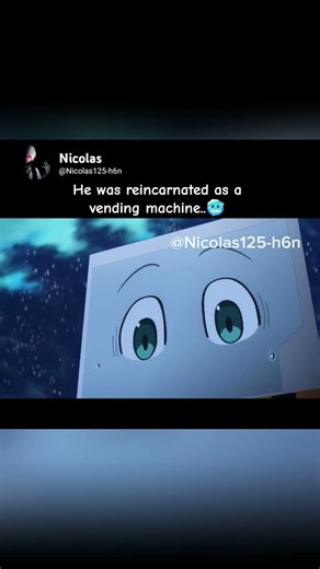 He was reincarnated as a vending machine