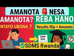 AMANOTA & RESULTS SLIP 🚨S6, S3 & P6 2021 KUGEZA UBU – Reba NESA National Exam Results ✅ SDMS Rwanda