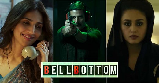Bell Bottom Trailer Review: Akshay Kumar Promises A 'Dhamaka' That Could Shatter The Box Office Records Post Pandemic!
