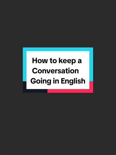How to Keep a Conversation Going in English