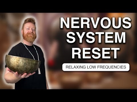 Calming Low Frequencies to Quiet Your Mind | Nervous System Reset | Tibetan Bowls