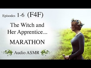 (F4F) MARATHON The Witch and Her Apprentice; Ep 1-6 ASMR Audio Sleep Story; Ambiance
