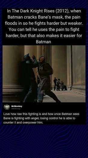 In The Dark Knight Rises (2012), when Bane's mask gets damaged he fights harder but weaker
