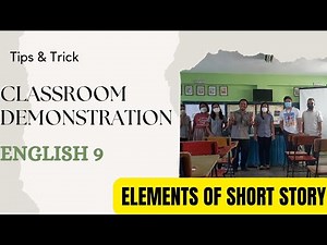 Elements of Short Story | Classroom Demonstration | Grade 9