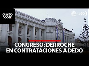 Congreso: Mesa Directiva permite contratar sin méritos ni topes | Cuarto Poder | Perú