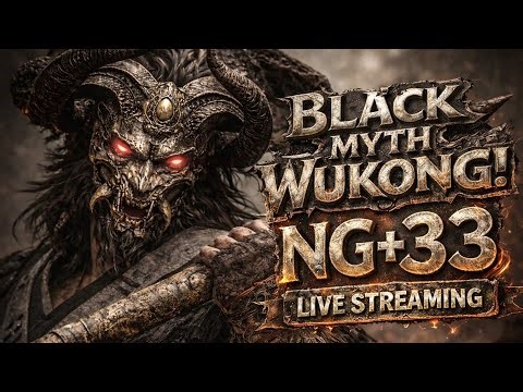 🔴 Black Myth: Wukong | NG+ 33 | Full Game | Milestone to NG+100 | Until Phantom Blade 0 | Part 1 |