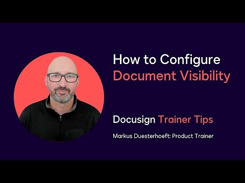 Docusign Trainer Tips: How to Configure Document Visibility