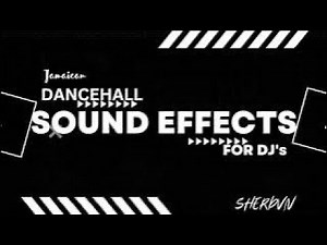 2024 Dancehall Sound Effects for Dj's (Lazers, Pullups, Horns etc.)