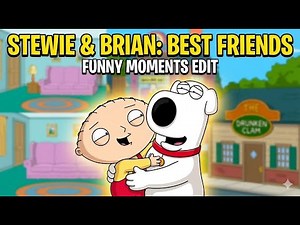 Family Guy Funny Moments | Stewie and Brian Best Friends Edit