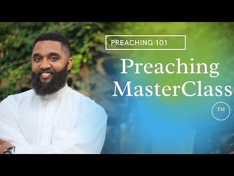 🙏 How To Preach And Write A Sermon Preaching MasterClass 101 - Part 1